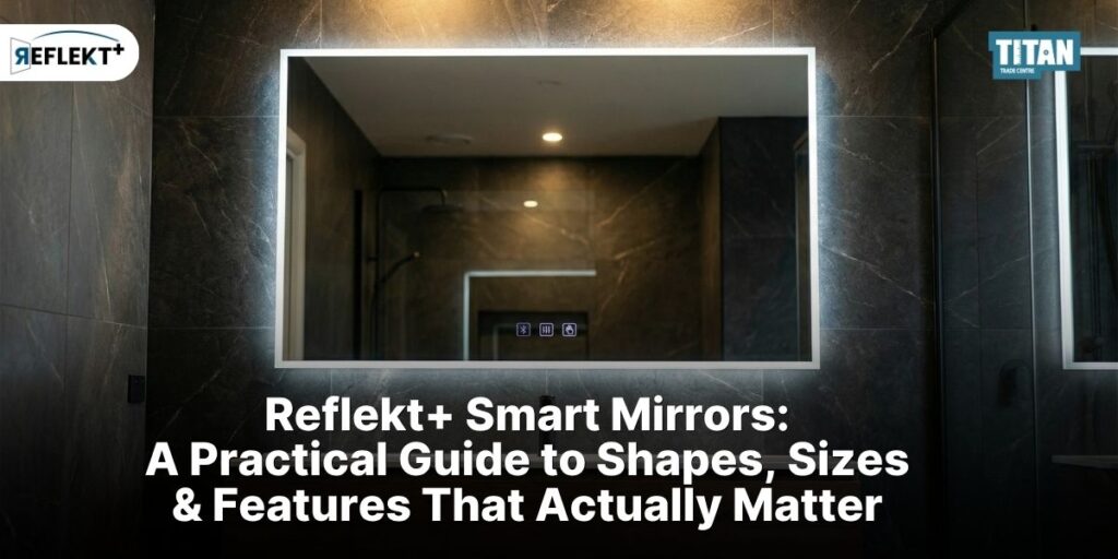 Reflekt+ Smart Mirrors A Practical Guide to Shapes, Sizes & Features That Actually Matter
